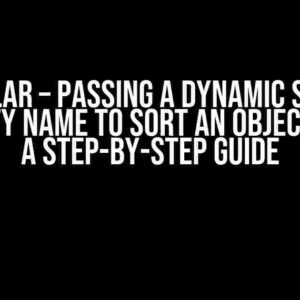 Angular – Passing a Dynamic String Property Name to Sort an Object Array: A Step-by-Step Guide