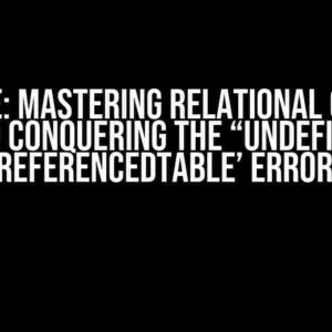 Drizzle: Mastering Relational Queries and Conquering the “Undefined ‘referencedTable’ Error”