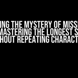 Unraveling the Mystery of Missing Logic in Code: Mastering the Longest Substring without Repeating Characters